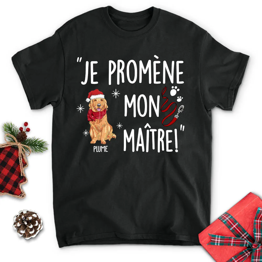 T-shirt Unisex Personnalisé - Je Promène Mon Maître - Version Noël